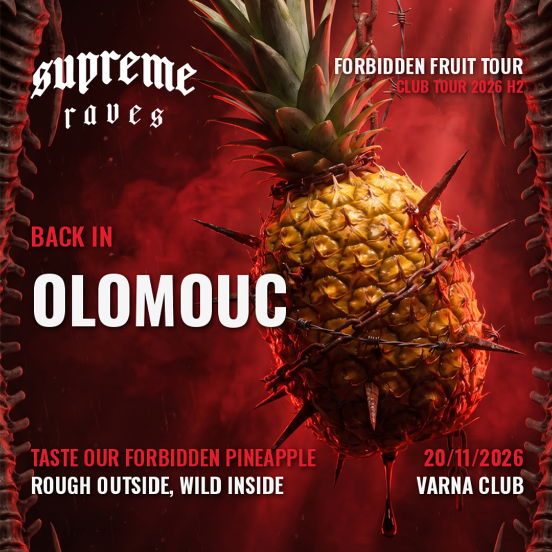 olomouc-2011-pineapple-red_email_hero_1200x600.jpg` | 156 kB | Supreme Raves — Forbidden Fruit Club Tour. Na grafice: „BACK IN OLOMOUC“, 20. 11. 2026, VARNA CLUB. Tmavě červená grafika s motivem ananasu v řetězech.
